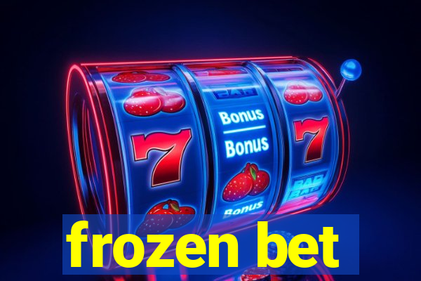 frozen bet